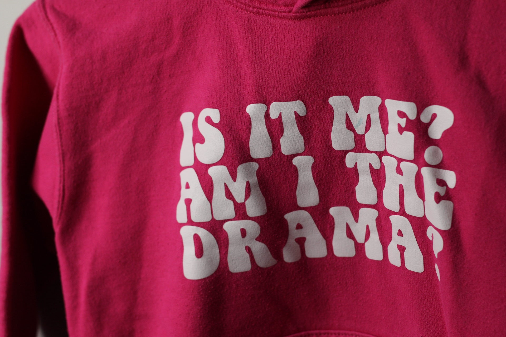 Is It Me? Am I The Drama? Hoodie | 3/6Y